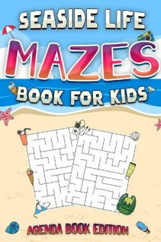 Cover of Seaside Life Mazes for Kids