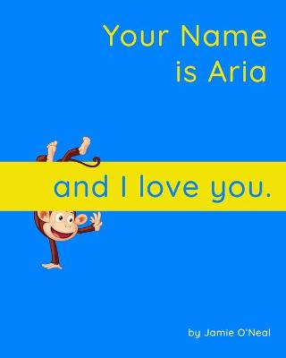 Book cover for Your Name is Aria and I Love You.