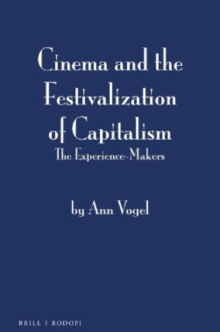 Cover of Cinema and the Festivalization of Capitalism