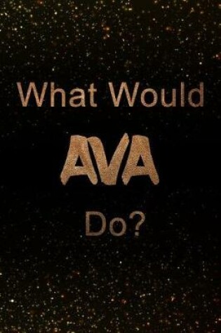 Cover of What Would Ava Do?