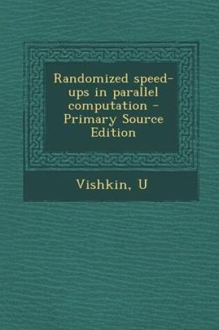 Cover of Randomized Speed-Ups in Parallel Computation