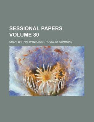 Book cover for Sessional Papers Volume 80