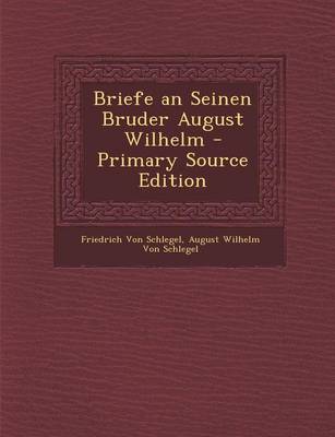 Book cover for Briefe an Seinen Bruder August Wilhelm