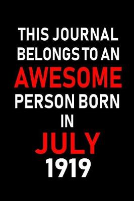 Book cover for This Journal belongs to an Awesome Person Born in July 1919