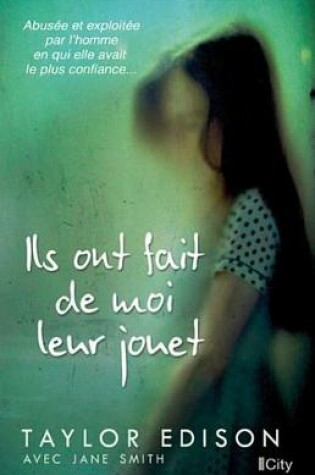 Cover of Ils Ont Fait de Moi Leur Jouet