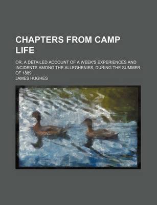 Book cover for Chapters from Camp Life; Or, a Detailed Account of a Week's Experiences and Incidents Among the Alleghenies, During the Summer of 1889