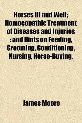 Book cover for Horses Ill and Well; Homoeopathic Treatment of Diseases and Injuries
