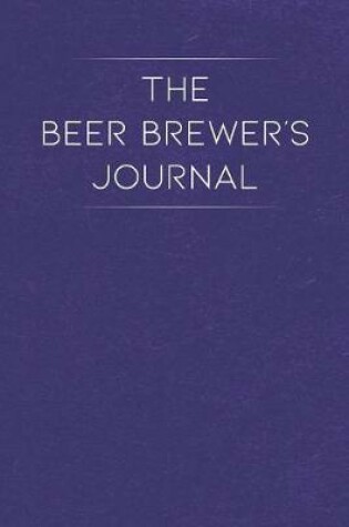 Cover of The Beer Brewer's Journal