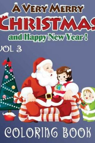 Cover of Merry Christmas and Happy New Year Coloring Book - 80 Pages A4 (Volume 3)