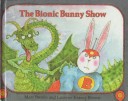 Book cover for Bionic Bunny Show