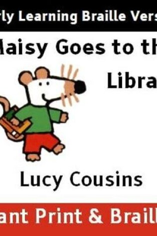 Cover of Maisy Goes to the Library (Early Learning version)