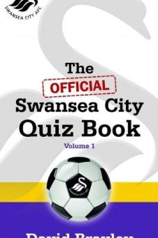 Cover of Official Swansea City Quiz Book, The: Volume I