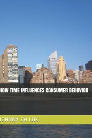 Cover of How Time Influences Consumer Behavior