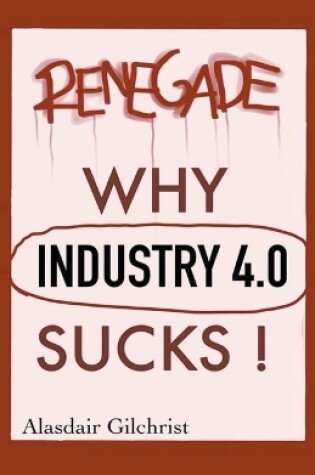 Cover of Why Industry 4.0 Sucks!