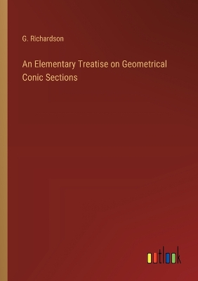 Book cover for An Elementary Treatise on Geometrical Conic Sections