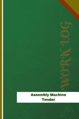 Book cover for Assembly Machine Tender Work Log