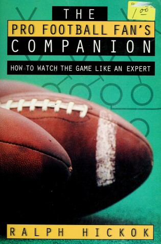 Cover of The Pro Football Fan'S Companion: How to Watch the Game Like