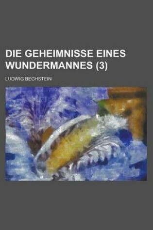 Cover of Die Geheimnisse Eines Wundermannes (3 )