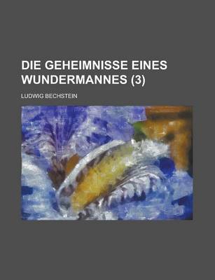 Book cover for Die Geheimnisse Eines Wundermannes (3 )