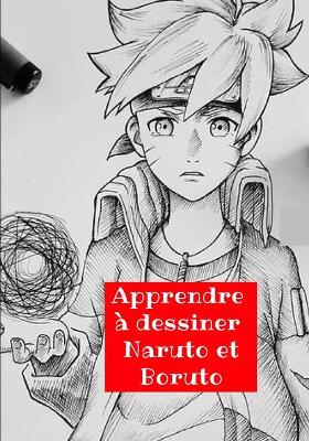 Cover of Apprendre a dessiner Naruto et Boruto