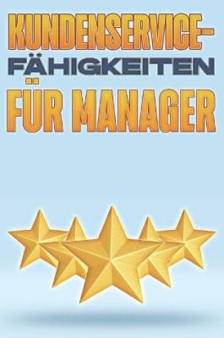 Cover of Kundenservice-Fähigkeiten Für Manager