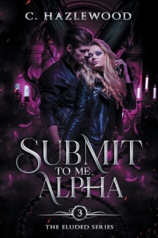 Cover of Submit To Me, Alpha