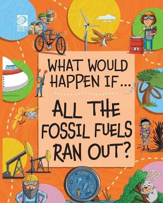 Book cover for All the Fossil Fuels Ran Out?