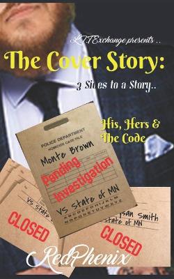 Book cover for The Cover Story .. 3 sides to a Story; His, Hers & The Code