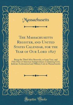 Book cover for The Massachusetts Register, and United States Calendar, for the Year of Our Lord 1827