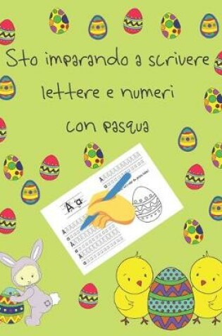 Cover of Sto imparando a scrivere lettere e numeri con pasqua