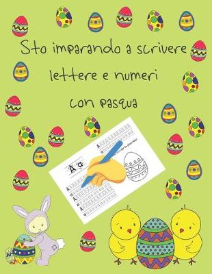 Book cover for Sto imparando a scrivere lettere e numeri con pasqua