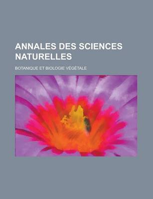 Book cover for Annales Des Sciences Naturelles; Botanique Et Biologie Vegetale