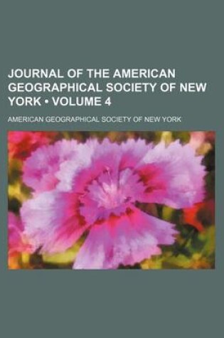 Cover of Journal of the American Geographical Society of New York (Volume 4)