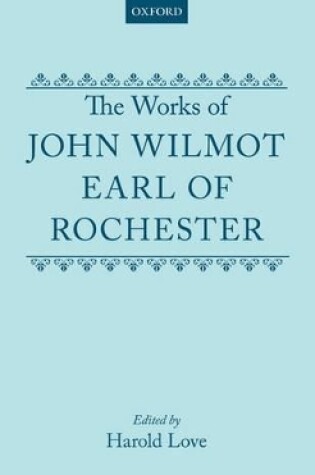 Cover of The Works of John Wilmot, Earl of Rochester