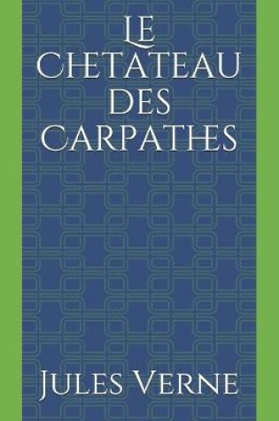 Cover of Le Chetateau des Carpathes
