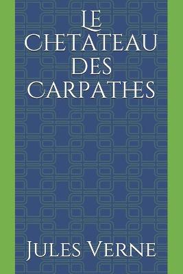 Book cover for Le Chetateau des Carpathes