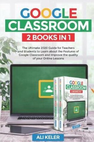 Cover of Google Classroom - 2 Books in 1