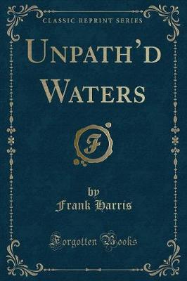 Book cover for Unpath'd Waters (Classic Reprint)