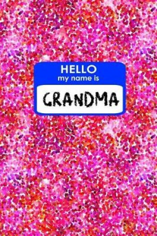 Cover of Hello My Name Is Grandma