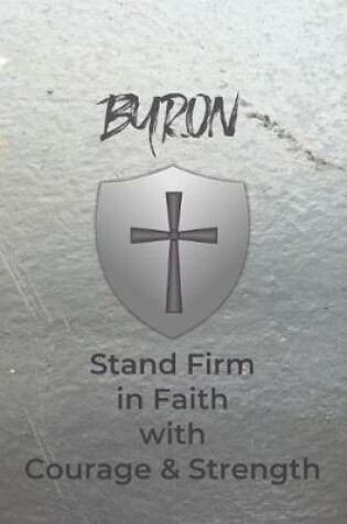 Cover of Byron Stand Firm in Faith with Courage & Strength
