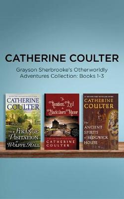 Book cover for Catherine Coulter - Grayson Sherbrooke's Otherworldly Adventures Collection: Books 1-3