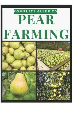 Cover of Complete Guide to Pear Farming