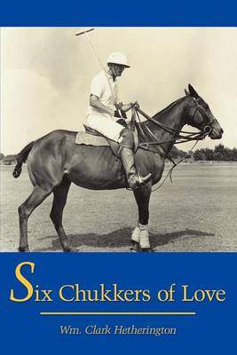 Book cover for Six Chukkers of Love