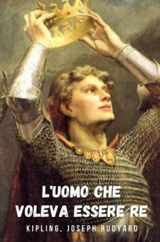 Cover of L'uomo che voleva essere re