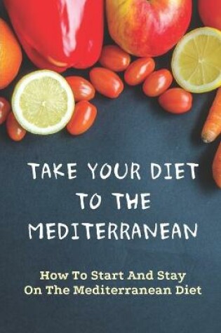 Cover of Take Your Diet To The Mediterranean