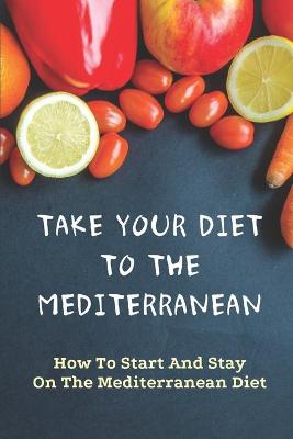 Book cover for Take Your Diet To The Mediterranean