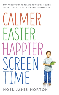 Book cover for Calmer Easier Happier Screen Time