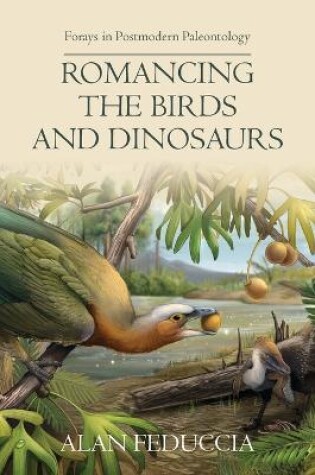 Cover of Romancing the Birds and Dinosaurs