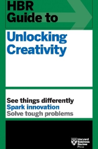 Cover of HBR Guide to Unlocking Creativity