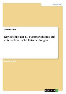 Book cover for Der Einfluss der EU-Fusionsrichtlinie auf unternehmerische Entscheidungen